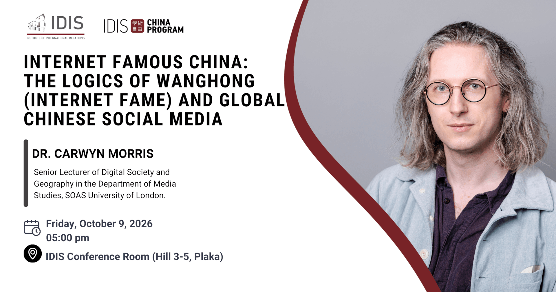 IDIS: Lecture:  Internet Famous China: The Logics of Wanghong (Internet Fame) and Global Chinese Social Media, by Dr. Carwyn Morris
